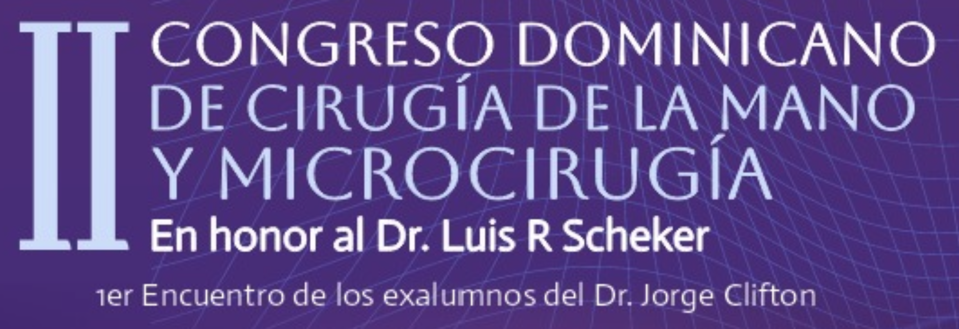 II CONGRESO DOMINICANO DE CIRUGÍA DE LA MANO Y MICROCIRUGÍA